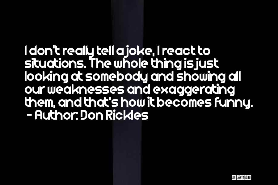 How You React To Situations Quotes By Don Rickles