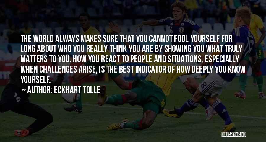 How You React To Situations Quotes By Eckhart Tolle