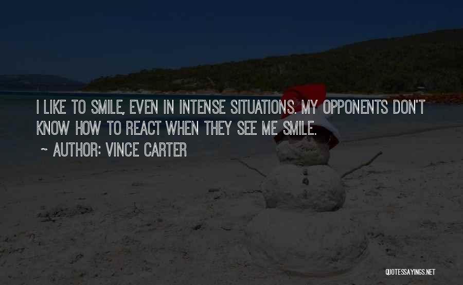 How You React To Situations Quotes By Vince Carter