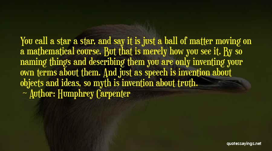 How You Say Things Quotes By Humphrey Carpenter