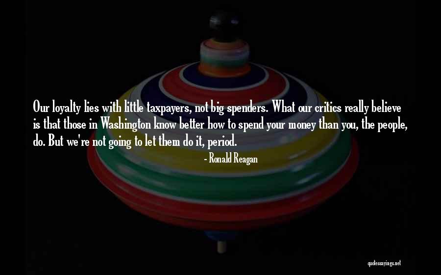 How You Spend Your Money Quotes By Ronald Reagan