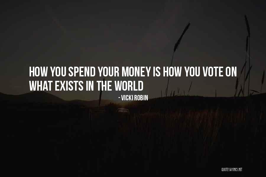 How You Spend Your Money Quotes By Vicki Robin How You Spend Your Money Quotes By Vicki Robin