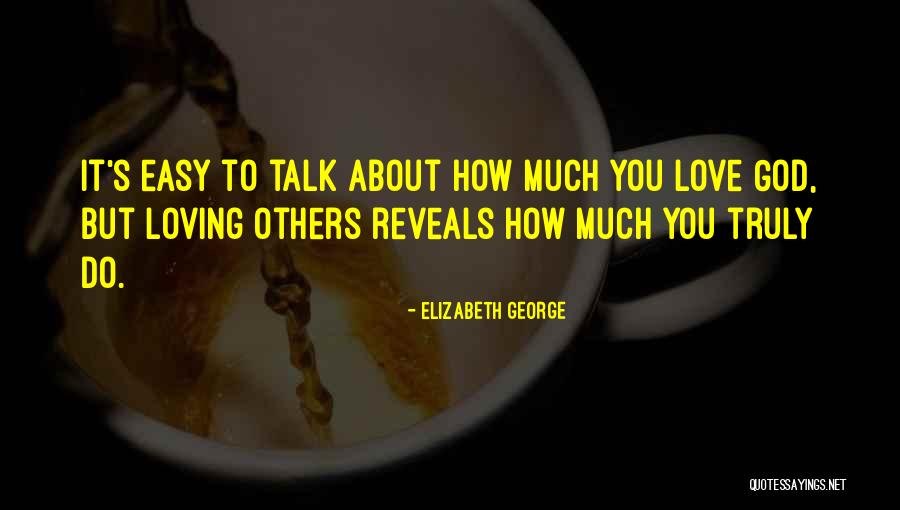 How You Talk To Others Quotes By Elizabeth George