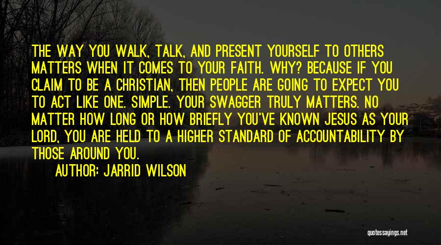How You Talk To Others Quotes By Jarrid Wilson