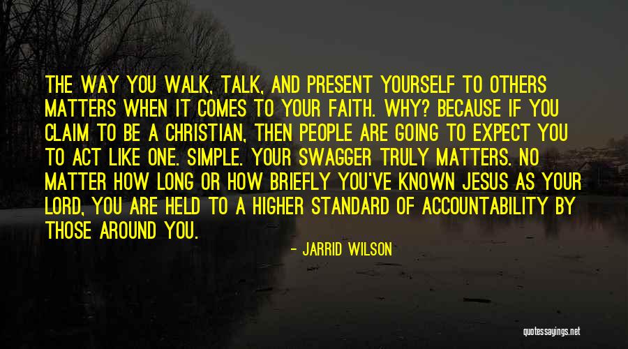 How You Talk To Others Quotes By Jarrid Wilson