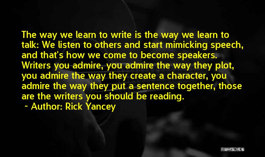 How You Talk To Others Quotes By Rick Yancey