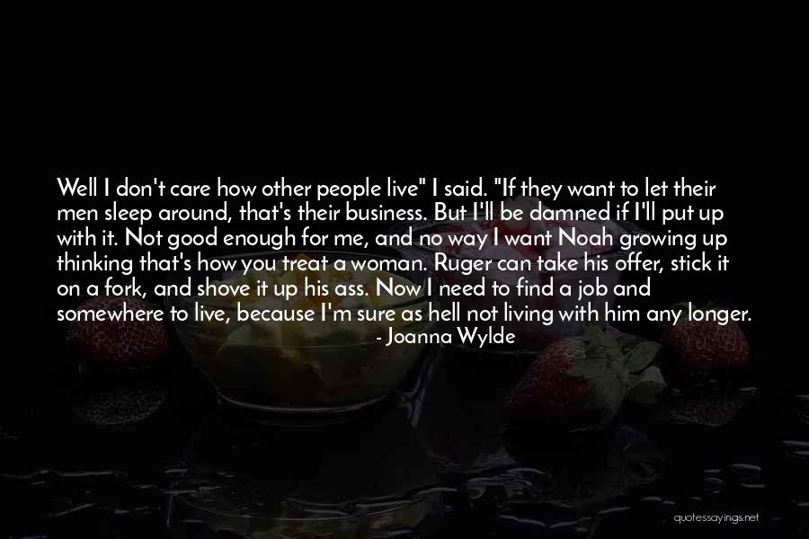 How You Treat A Woman Quotes By Joanna Wylde How You Treat A Woman Quotes By Joanna Wylde