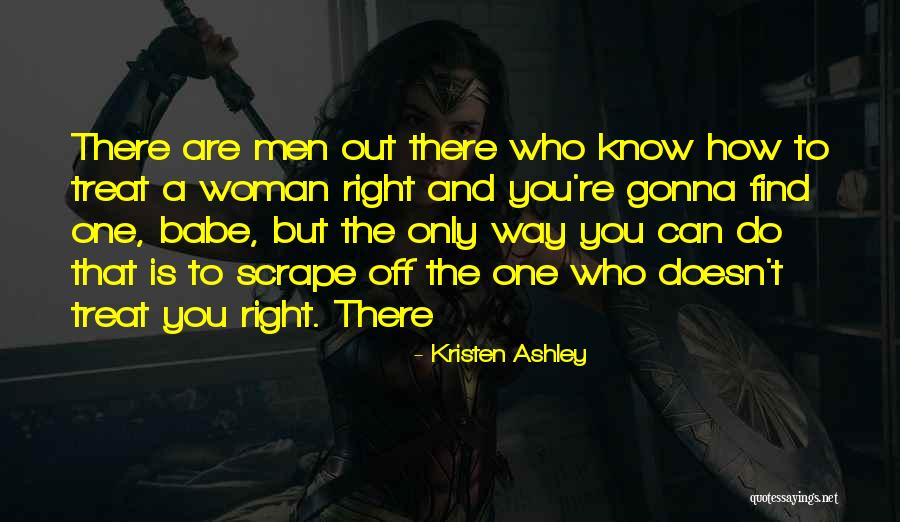 How You Treat A Woman Quotes By Kristen Ashley How You Treat A Woman Quotes By Kristen Ashley
