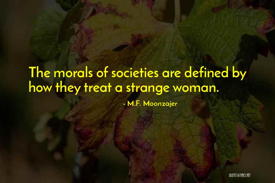 How You Treat A Woman Quotes By M.F. Moonzajer How You Treat A Woman Quotes By M.F. Moonzajer