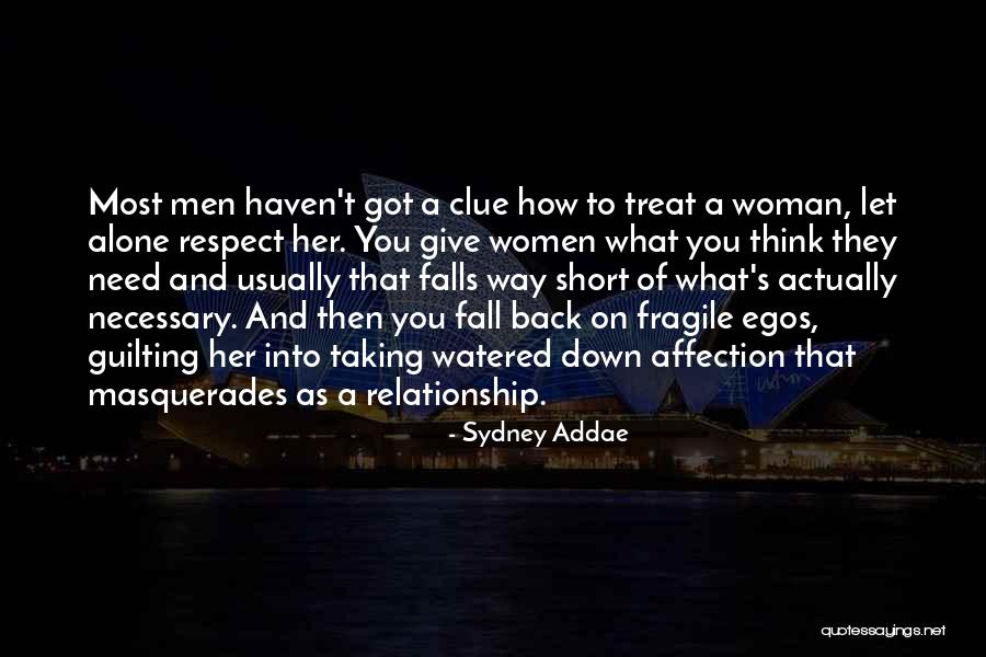 How You Treat A Woman Quotes By Sydney Addae How You Treat A Woman Quotes By Sydney Addae