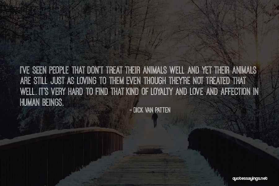 How You Treat Animals Quotes By Dick Van Patten