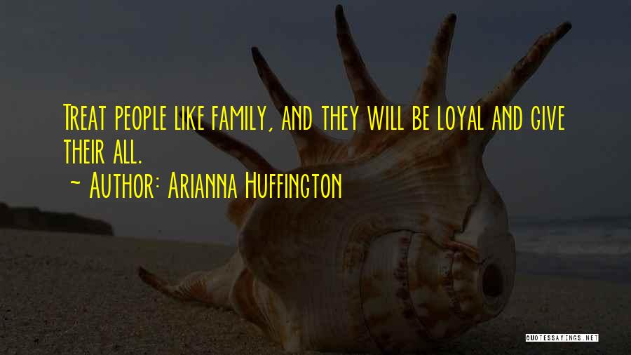 How You Treat Your Family Quotes By Arianna Huffington