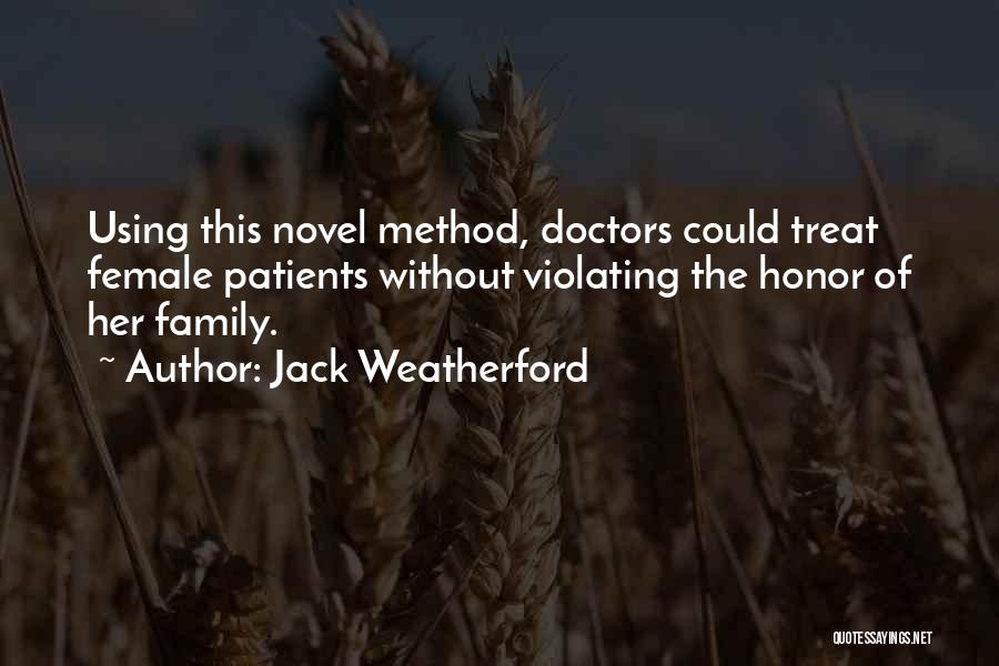 How You Treat Your Family Quotes By Jack Weatherford