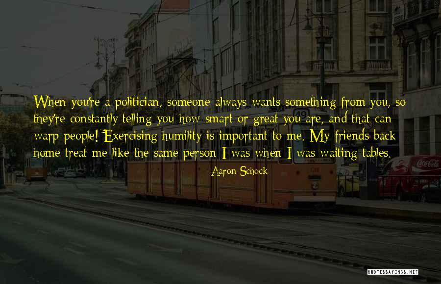 How You Treat Your Friends Quotes By Aaron Schock How You Treat Your Friends Quotes By Aaron Schock