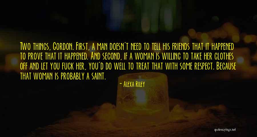 How You Treat Your Friends Quotes By Alexa Riley