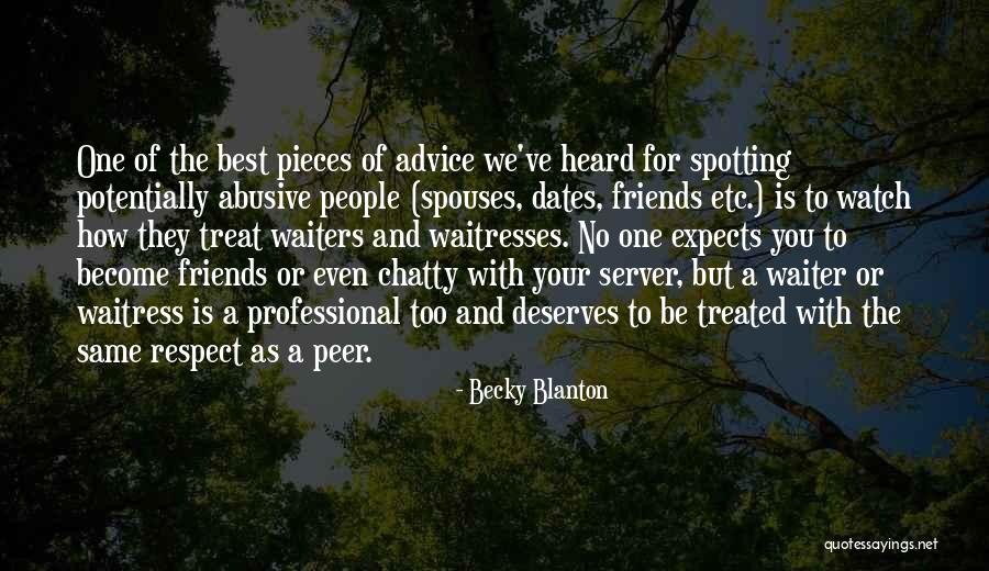 How You Treat Your Friends Quotes By Becky Blanton