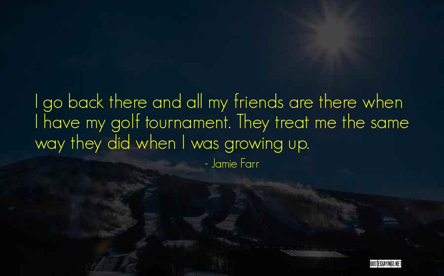 How You Treat Your Friends Quotes By Jamie Farr