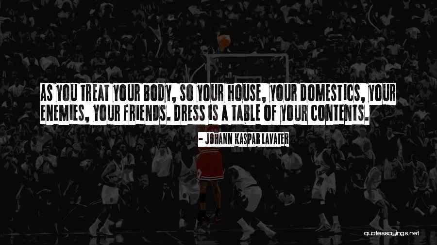 How You Treat Your Friends Quotes By Johann Kaspar Lavater How You Treat Your Friends Quotes By Johann Kaspar Lavater