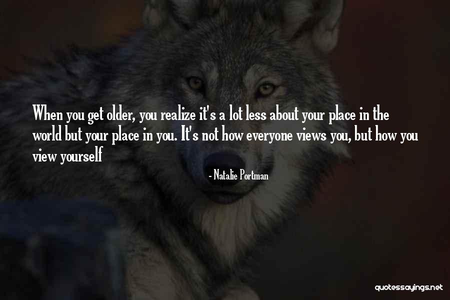 How You View The World Quotes By Natalie Portman How You View The World Quotes By Natalie Portman