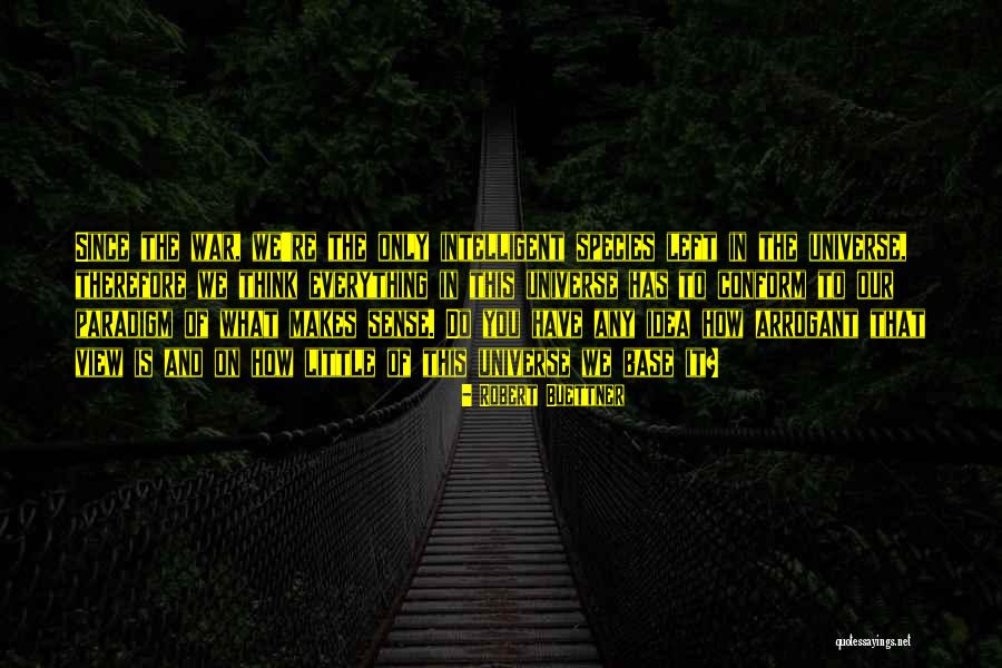 How You View The World Quotes By Robert Buettner How You View The World Quotes By Robert Buettner