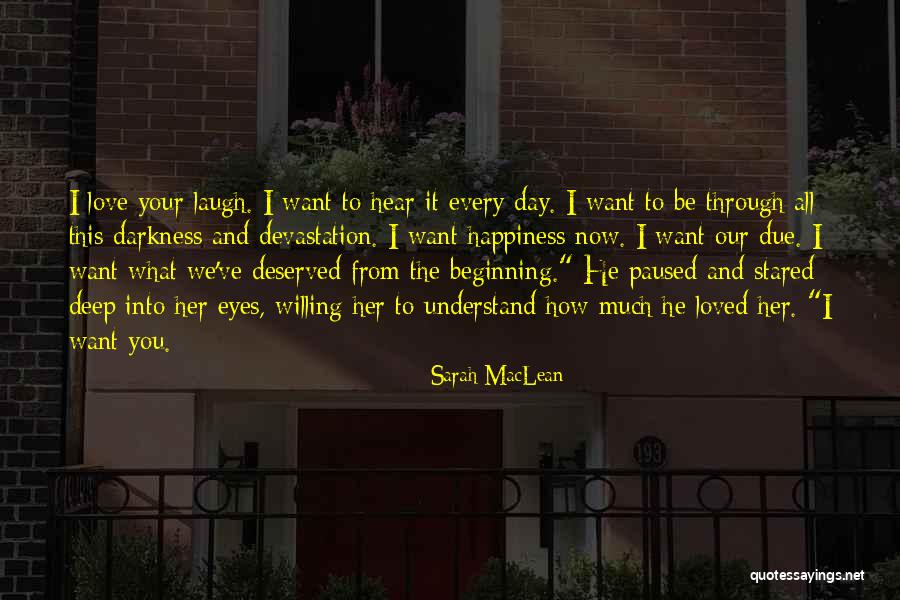How You Want To Be Loved Quotes By Sarah MacLean How You Want To Be Loved Quotes By Sarah MacLean