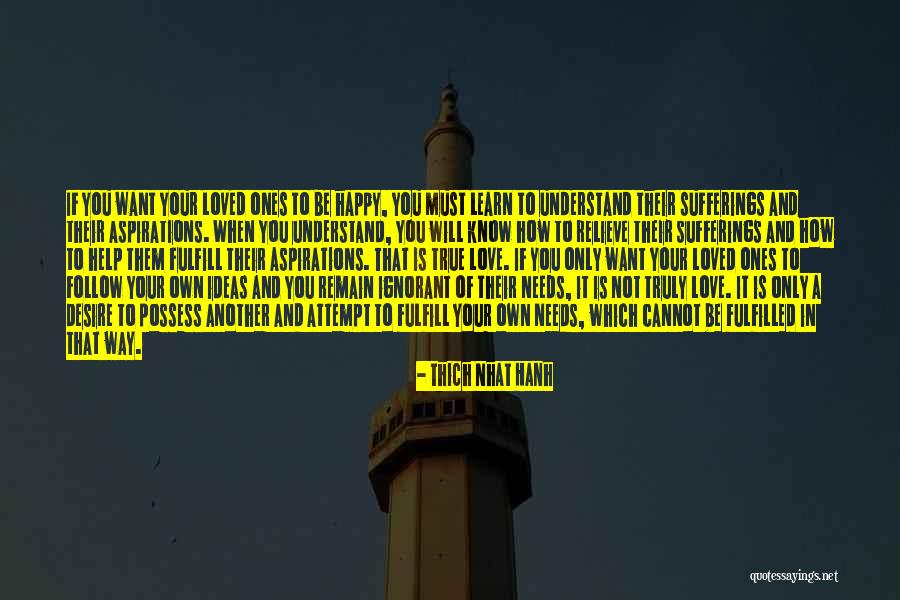 How You Want To Be Loved Quotes By Thich Nhat Hanh How You Want To Be Loved Quotes By Thich Nhat Hanh