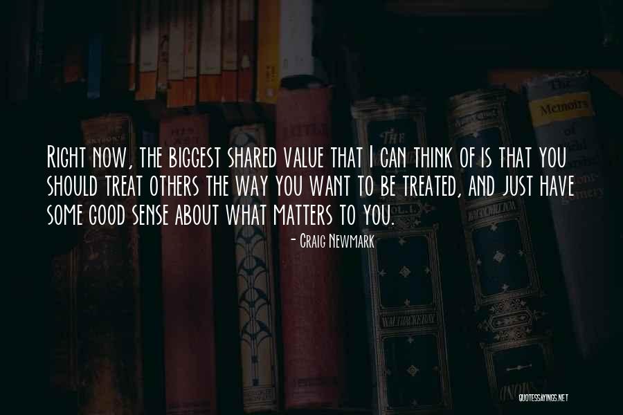 How You Want To Be Treated Quotes By Craig Newmark How You Want To Be Treated Quotes By Craig Newmark