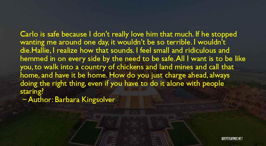 How You Want To Be With Him Quotes By Barbara Kingsolver