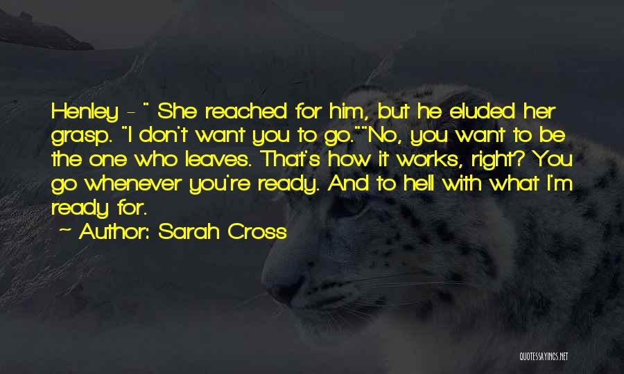How You Want To Be With Him Quotes By Sarah Cross