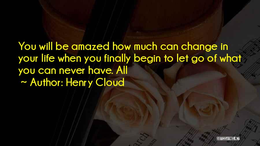 How Your Life Can Change Quotes By Henry Cloud