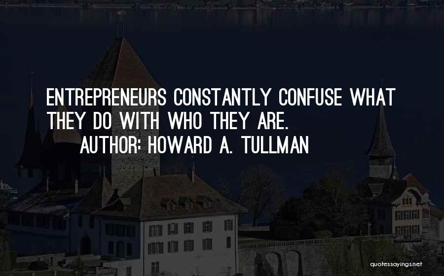 Howard A. Tullman Quotes 552652