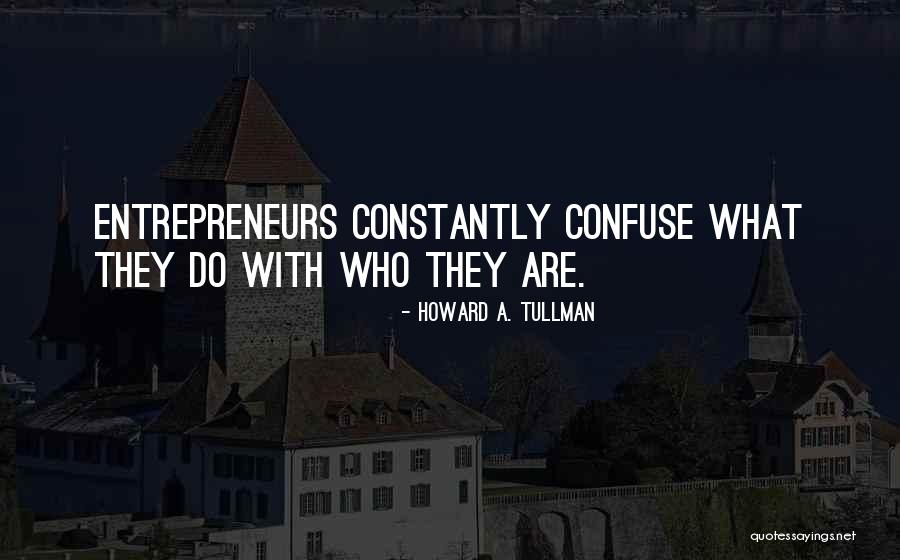 Howard A. Tullman Quotes 552652 Howard A. Tullman Quotes 552652