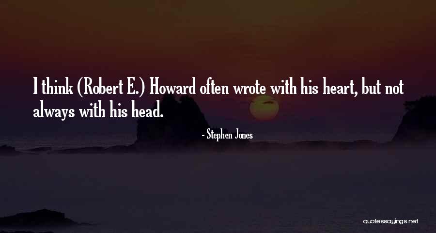 Howard And Jones Quotes By Stephen Jones Howard And Jones Quotes By Stephen Jones