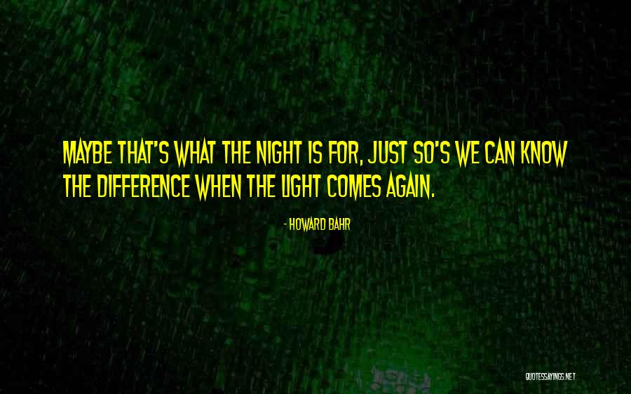 Howard Bahr Quotes 1393814 Howard Bahr Quotes 1393814