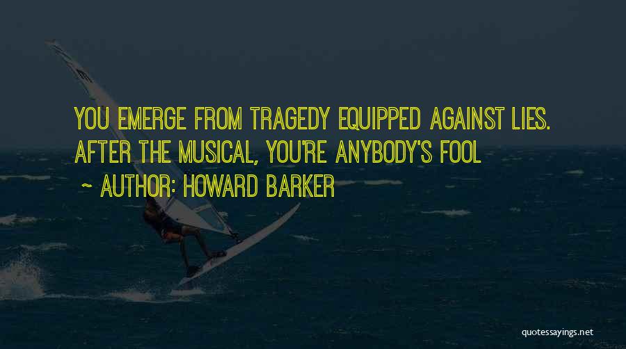 Howard Barker Quotes 1309178