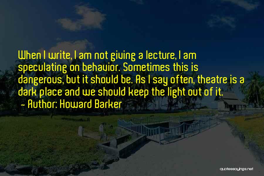 Howard Barker Quotes 1450590
