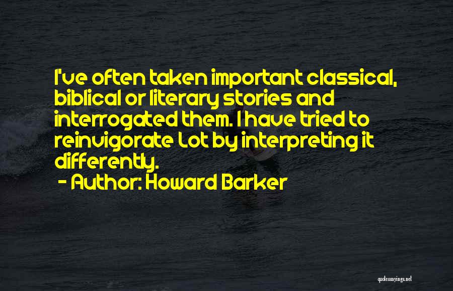 Howard Barker Quotes 1516724