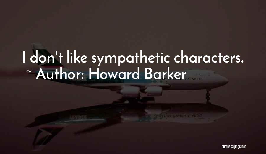 Howard Barker Quotes 1897689