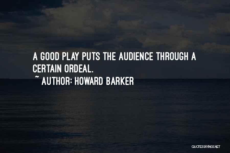 Howard Barker Quotes 450111