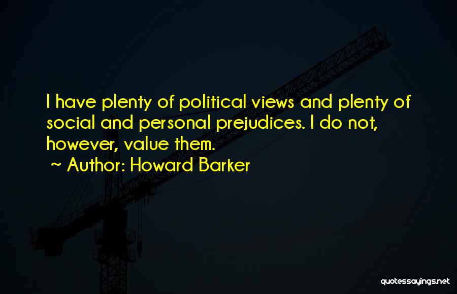 Howard Barker Quotes 824584