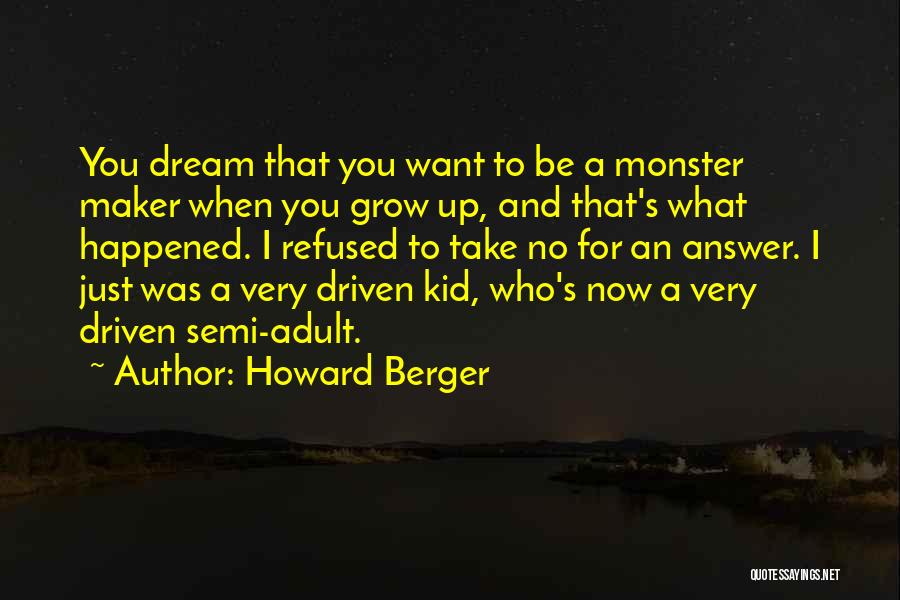 Howard Berger Quotes 90532