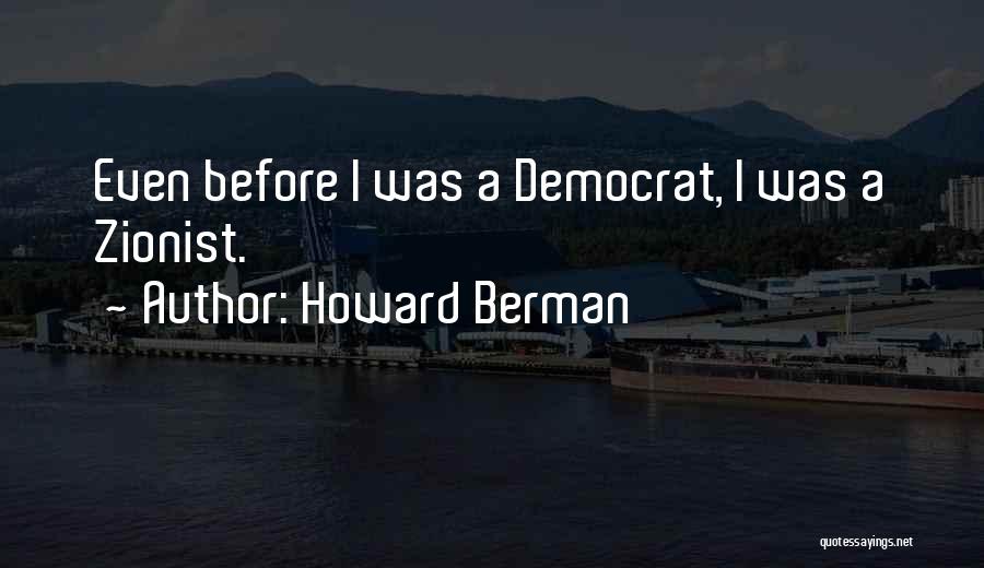 Howard Berman Quotes 1424972