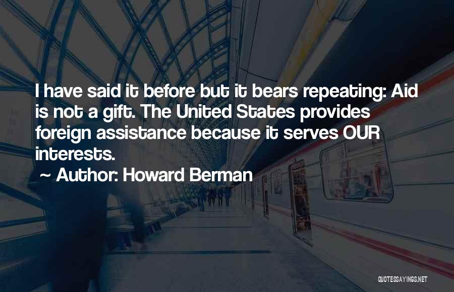 Howard Berman Quotes 253642