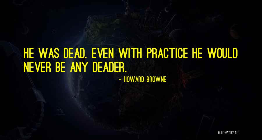 Howard Browne Quotes 91260 Howard Browne Quotes 91260