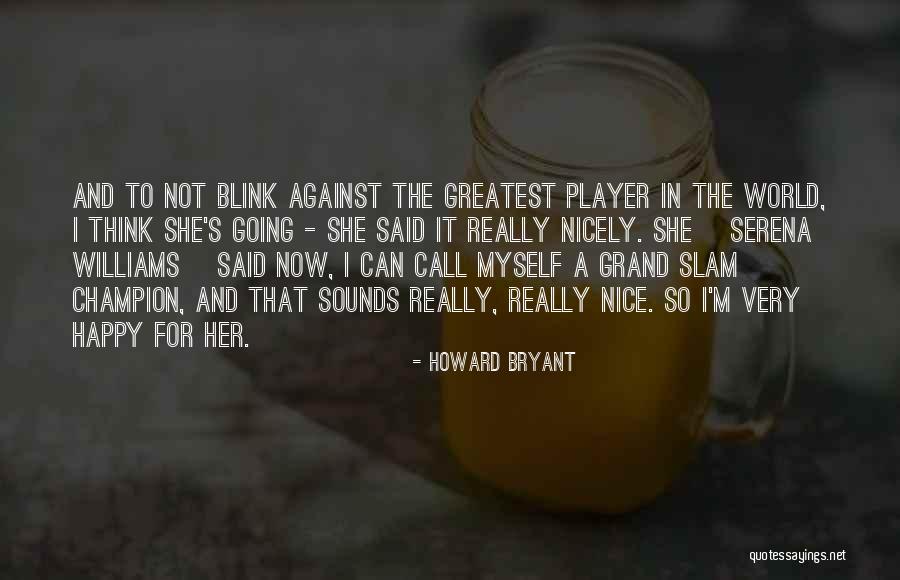 Howard Bryant Quotes 1760912