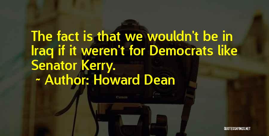 Howard Dean Quotes 1466318