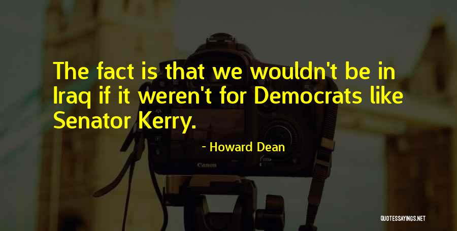 Howard Dean Quotes 1466318