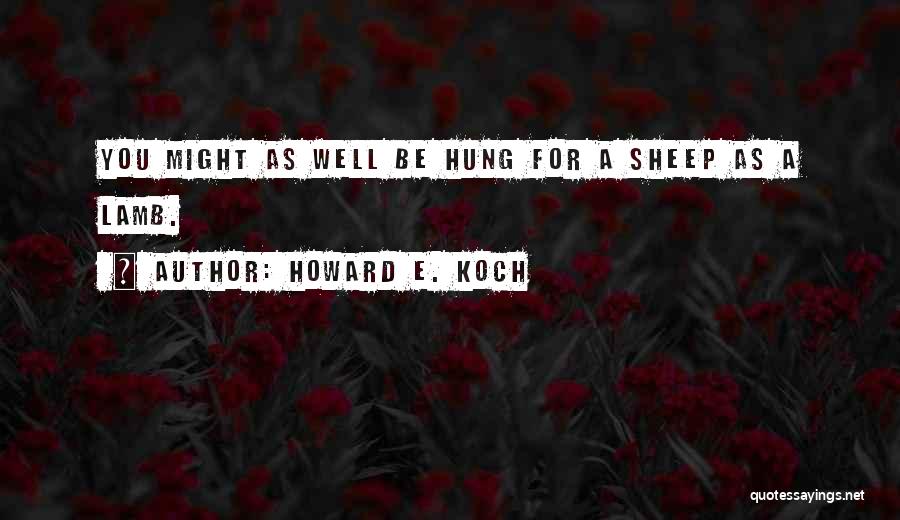 Howard E. Koch Quotes 195822