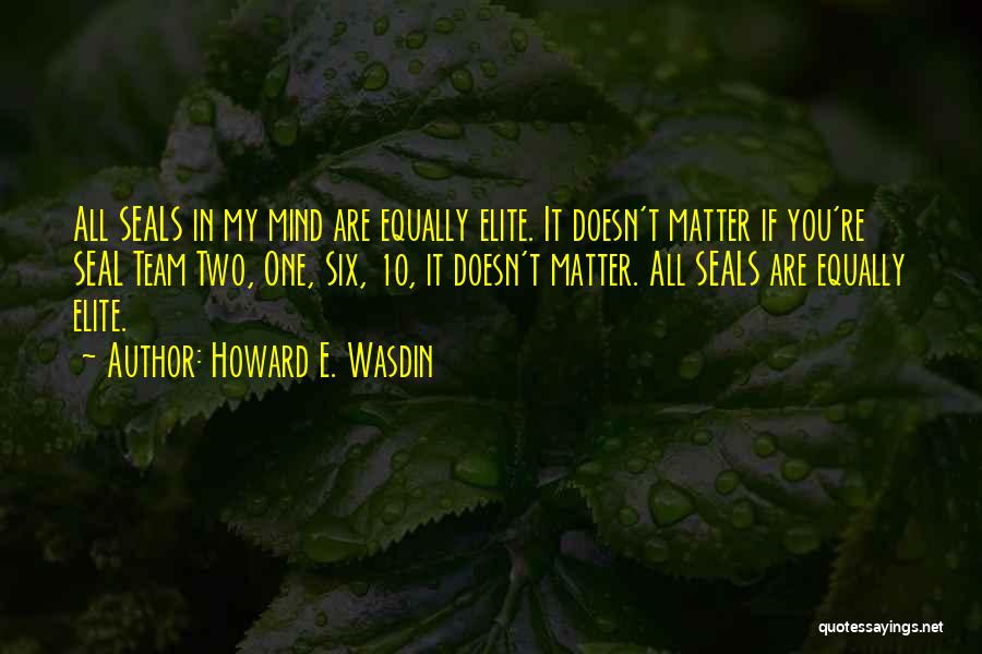 Howard E. Wasdin Quotes 115820