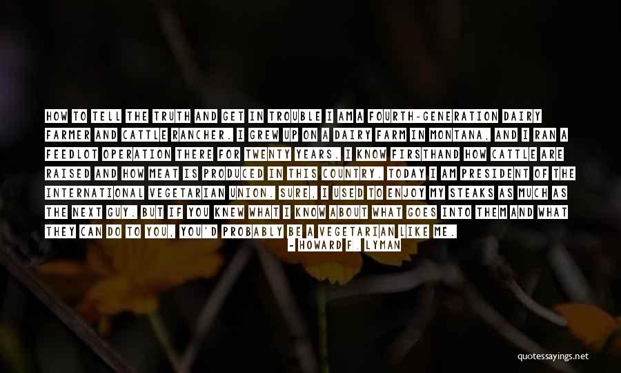 Howard F. Lyman Quotes 1138316 Howard F. Lyman Quotes 1138316